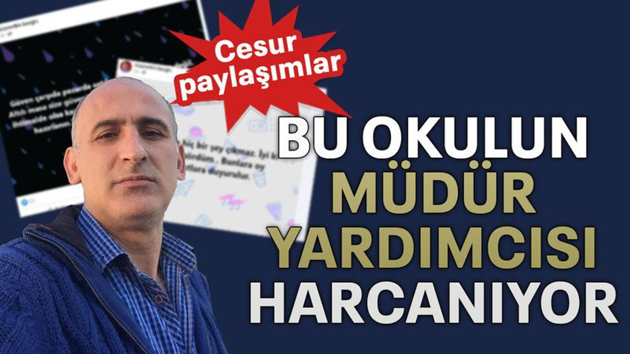 Bu okulun müdür yardımcısı harcanıyor
